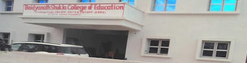 BAIDYANATH SHUKLA COLLEGE OF EDUCATION