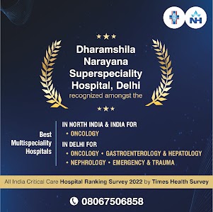 Dharamshila Narayana Superspeciality Hospital, Delhi
