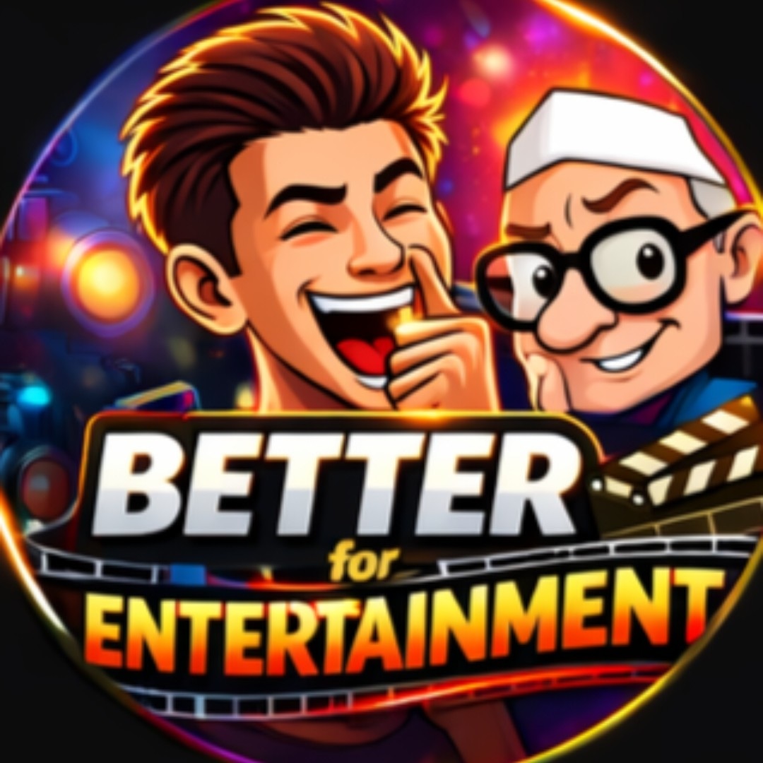 Better For Entertain Better For Entertain